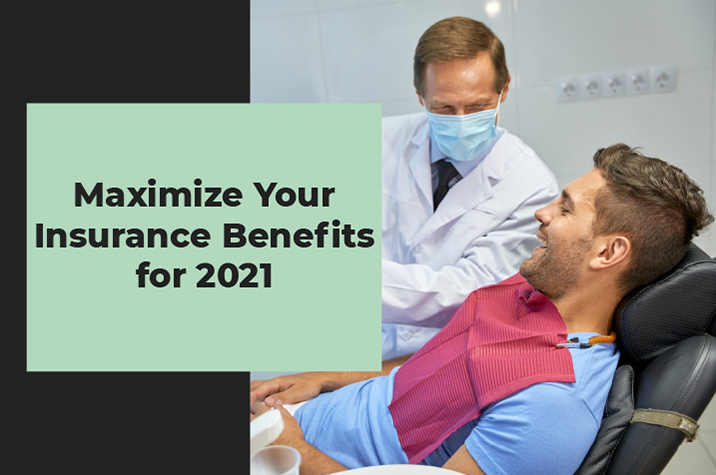 Maximize Your Insurance Benefits for 2021